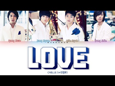 CNBLUE 씨엔블루 Love 러브 Han Rom Eng Color Coded Lyrics 