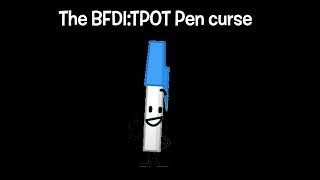 The Pen Curse (BFDI:TPOT)