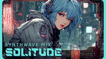 SOLITUDE | Chill Synthwave Mix for Relaxing, Focus & Coding