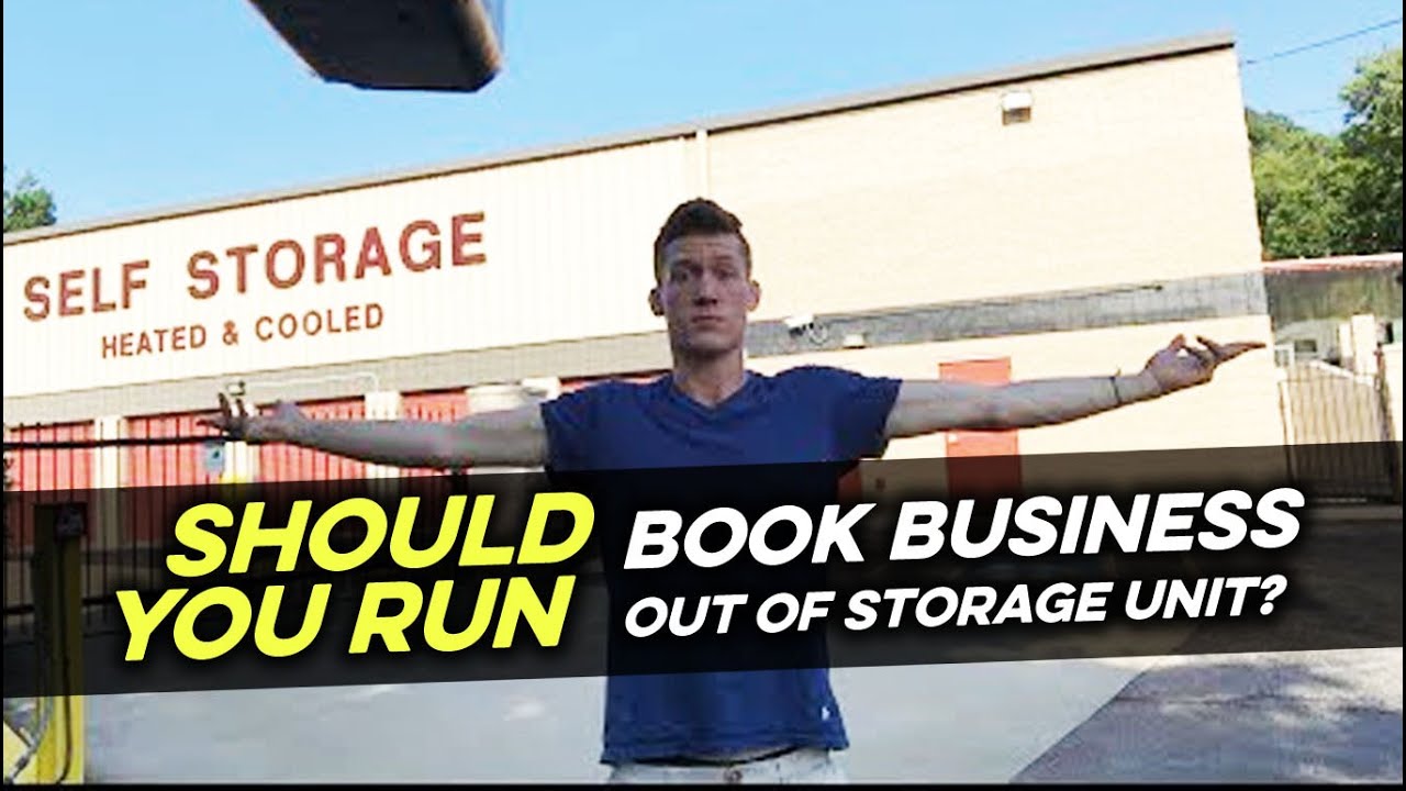 Should you run your book business out of a storage unit? YouTube