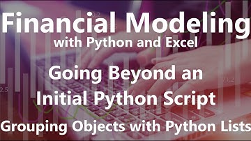 Grouping Objects with Python Lists - Going Beyond an Initial Python Script