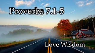 Proverbs 7:1-5 Loving God's Wisdom