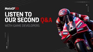 MotoGP23 - Second Q&amp;A with Devs