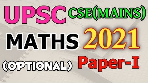 UPSC Maths Optional Paper 1 2021 Analysis in Hindi | UPSC CSE (MAINS) EXAM 2021