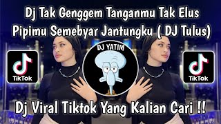 DJ TAK GENGGEM TANGANMU TAK ELUS PIPIMU SUMEBYAR JANTUNGKU | DJ TULUS MENGKANE VIRAL TIKTOK TERBARU