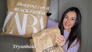 Ultimi acquisti con il Black-Friday ? Con il pezzo forte di ZARA?