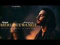 Meri Deewangi | soulful songs | sufi vibes |SadSufiMusic | Aamir Amir