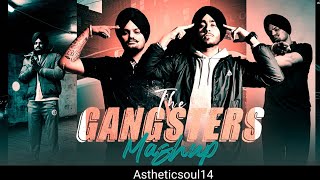 The Gangster Mashup || Sidhu Moosewala , Shubh Songs@astheticsoul14