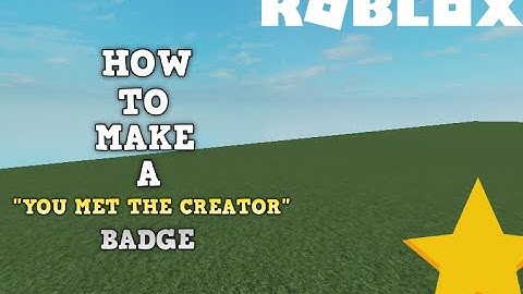 How To Make a You Met The Creator Badge In Roblox (Roblox Tutorial - 2022)