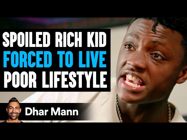 SPOILED RICH KID Forced To Live POOR LIFESTYLE, What Happens Is Shocking | Dhar Mann Studios class=