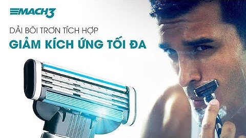 Dao cạo râu Gillette Mach3 - Dao cạo râu 3 lưỡi kép