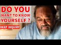 Mooji - After this video YOU will know YOURSELF - Invitation (Deep Inquiry)