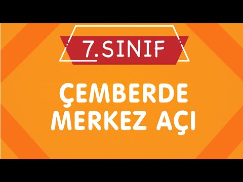 ÇEMBERDE MERKEZ AÇI 7. Sınıf Matematik Yeni Nesil Konu Anlatımı Video-PDF