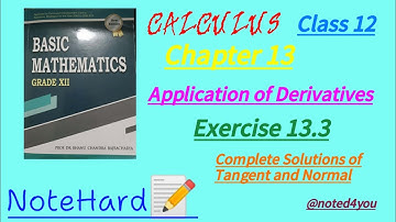 APPLICATION OF DERIVATIVES | Class 12 | Chapter 13 | Exercise 13.3 | Tangent and Normal ||