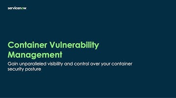 Container Vulnerability Management with ServiceNow Vulnerability Response