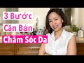 3 Bước Chăm Sóc Da (Skincare) Cơ Bản ... Cho Người Mới Bắt Đầu