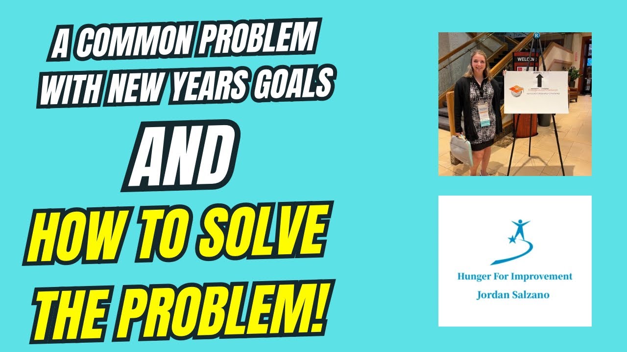 A Common Problem With New Years Goals and Resolutions AND How To Solve It! (GENERAL MOTIVATION)