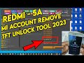 Redmi 5a mi account remove  tft unlock tool one click remove  redmi 5a mi account unlock