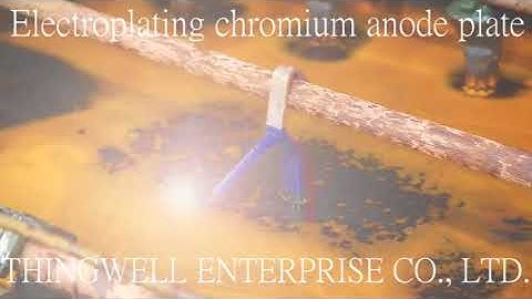 Electroplating chromium anode plate Video