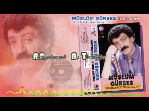 Müslüm Gürses - Gel Bana Doğru (Remastered)