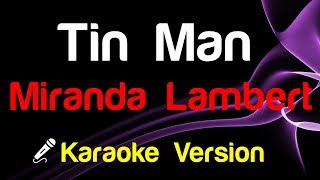 🎤 Miranda Lambert - Tin Man Karaoke - King Of Karaoke