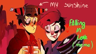 Falling in love - MEME (Gift for my bf)