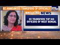 Election Commission of India Orders Key Bureaucratic Transfers Ahead Of West Bengal Polls | News9