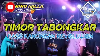 KANCINGAN STAYLE 🌴 TIMOR TABONGKAR || BASS SENTAK || REMIXER TERBARU 2026 || NINO HALLA RMXR ||