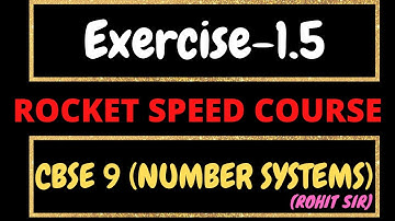 CBSE 9 | NUMBER SYSTEMS | EXERCISE 1.5 COMPLETE | ROCKET SPEED COMPLETE COURSE | IN 15 MINUTES