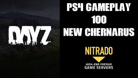 DAYZ PS4 Gameplay Part 100: Fresh Start On A Freshly Wiped Chernarus! (Nitrado Private Server)