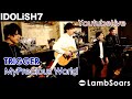 【アイナナ】TRIGGER / My Precious World(FULL) - YoutubeLive covered by Lambsoars(ラムソア) / IDOLiSH7