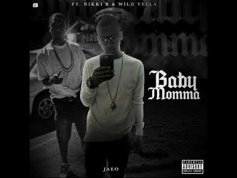 Jaeo Babymomma Official Audio Ft Nikki B Wild Yella