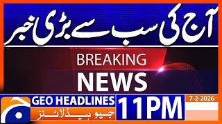 Big Shock To Usa.. Headlines Geo News 11 Pm 7Th Feb 2026