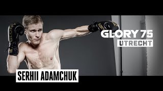 GLORY 75: Spotlight on Serhii Adamchuk