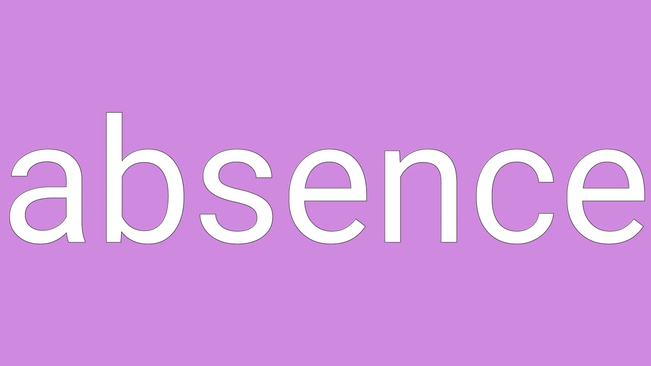 Absence Definition Meaning YouTube Absence Definition Meaning YouTube