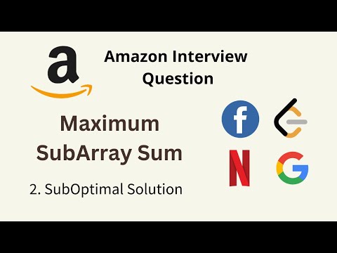Maximum Subarray Sum - Part 2: Sub-Optimal Approach | Code & Algo  Explained | For Beginners