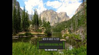 The Rocky Mountain National Park Trail Conditions Report for the Week of August 24. 2026