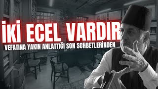 İki Ecel Vardır - Kadir Mısıroğlu Vefatına Yakın Anlatmıştı
