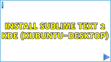 Install Sublime Text 2 KDE (Kubuntu-desktop)