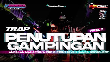 TRAP PENUTUPAN GAMPINGAN • DJ RISKI IRVAN NANDA 69PROJECT • DJ MAHARDIKA PRO •