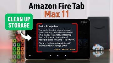 Amazon Fire Tablet: Device Storage Low? - Free Up Space on Max 11!