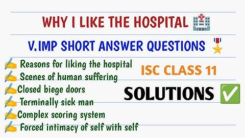 ISC CLASS 11| NEW SYLLABUS| WHY I LIKE THE HOSPITAL| SHORT ANSWER QUESTIONS | SOLUTIONS 🎖️