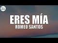 Romeo Santos - Eres Mía (Letra/Lyrics)