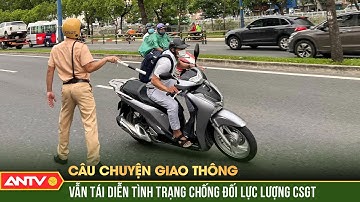Liên tục tái diễn vi phạm nồng độ cồn, chống người thi hành công vụ  | ANTV