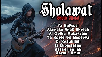 FULL ALBUM Sholawat – Sholawat Versi Rock Ghotic Metal  | Musik Religi dengan Sentuhan Rock Keren!