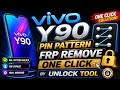 VIVO Y90 PIN PATTERN FRP REMOVE ONE CLICK BY UNLOCK 🔓 TOOL 