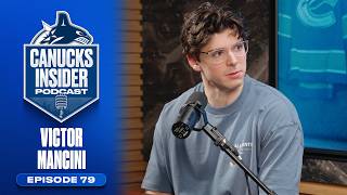 Victor Mancini Discusses Growing His Game and Bucket-List Trips | Canucks Insider Podcast Episode 79