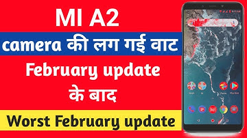 MI A2 Worst February update | camera performance decrease | no improvement after February update