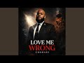 Love Me Wrong 