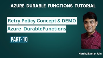 Part 10: Retry Policy In Azure Durable Functions | Concept & Demo